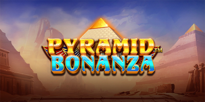 Cara Jackpot Besar Slot Pyramid Bonanza Paling Dicari