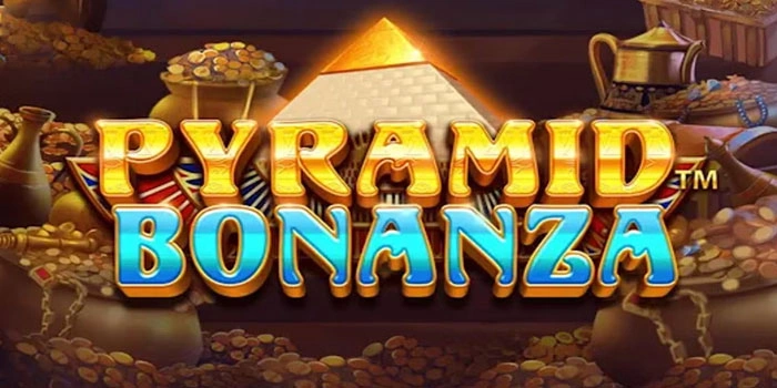 Strategi Jitu Mendapatkan Maxwin Besar Di Pyramid Bonanza
