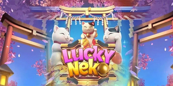Cara Mendapat Kemenangan Besar Slot Online Lucky Neko 
