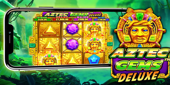 Strategi Ampuh Menang Slot Aztec Gems Deluxe